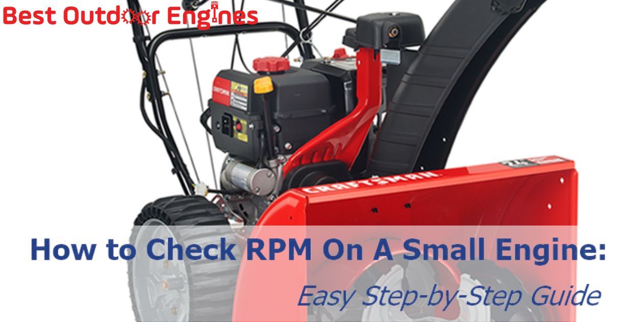 How to Check RPM on a Small Engine: Easy Step-by-Step Guide How to Check RPM on a Small Engine: Easy Step-by-Step Guide